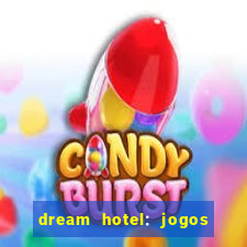 dream hotel: jogos de hotel